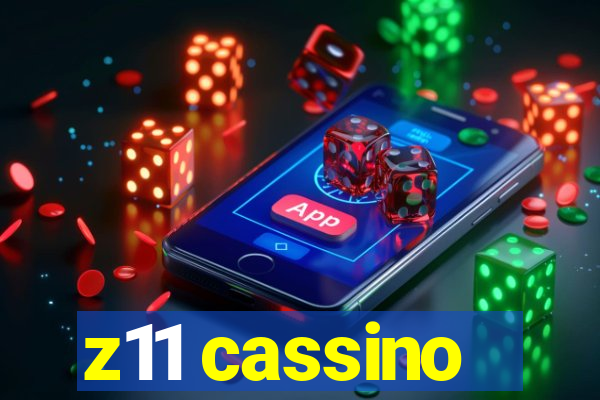 z11 cassino